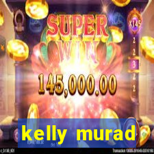 kelly murad